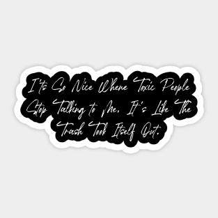 Toxic People Funny Sarcastic Quote - Trash Took Itself Out Sticker